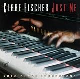 Review Clare Fischer  / Just Me: Solo Piano Excursions