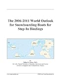 The 2006-2011 World Outlook for Snowboarding Boots for Step-In Bindings