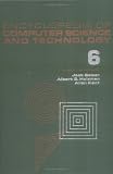 Encyclopedia of Computer Science and Technology: Vol 6: Volume 6 - Computer Selection Criteria to Curriculum Committee on Computer Science
