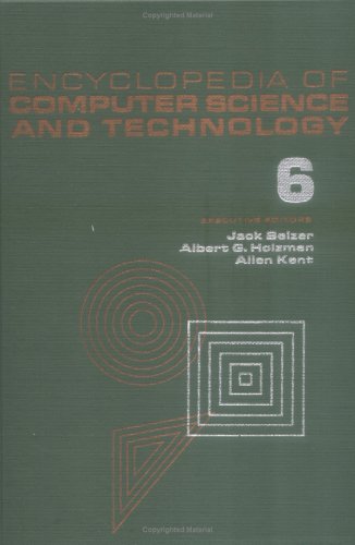 Encyclopedia of Computer Science and Technology: Vol 6: Volume 6 - Computer Selection Criteria to Curriculum Committee on Computer Science: Vol 6