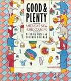 Good and Plenty: America s New Home Cooking