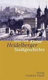 Kleine Heidelberger Stadtgeschichte - Oliver Fink