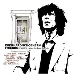 Eberhard Schoener and Friends - Crossing Times And Continents