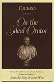 Cicero: On the Ideal Orator