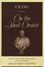 Cicero: On the Ideal Orator