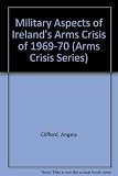 Military aspects of Ireland's arms crisis of 1969-70