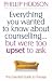 Everything You Wanted to Know About Counselling But Were Too Upset to Ask: The Essential Guide to Therapy