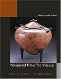 Advanced Raku Techniques: A Collection of Materials from The American Ceramic Society