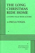 The Long Christmas Ride Home: A Puppet Play With Actors