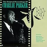 Bird: The Original Recordings of Charlie Parker