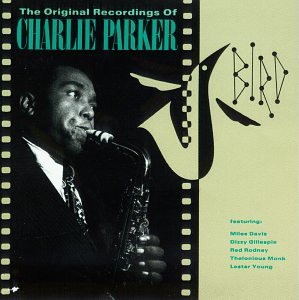 Charlie Parker - Bird: The Original Recordings of Charlie Parker - Zortam Music