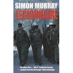 Legionnaire: The Real Life Story of an Englishman in the French Foreign Legion