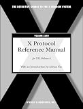 X Protocol Reference Manual : Volume Zero for X11, Release 6 (Definitive Guide to X
