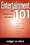 Entertainment 101: An Industry Primer Entertainment 101: An Industry Primer
