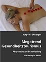 Megatrend Gesundheitstourismus: Abgrenzung und Entwicklung