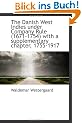 The Danish West Indies under Company Rule (1671-1754) with a supplementary chapter, 1755-1917