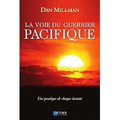 La Voie du Guerrier Pacifique - Une pratique de chaque instant