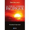 La Voie du Guerrier Pacifique - Une pratique de chaque instant