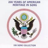 Revue Various Artists  / 200 Years of American Heritage in Song: 100 Song Collection