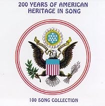 200 Years of American Heritage in Song: 100 Song Collection