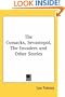 The Cossacks, Sevastopol, The Invaders and Other Stories