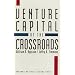 Venture Capital at the Crossroads