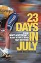 23 Days in July: Inside Lance Armstrong's Record-breaking Victory in the Tour De France