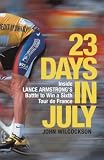 23 Days in July: Inside Lance Armstrong`s Record-breaking Victory in the Tour De France