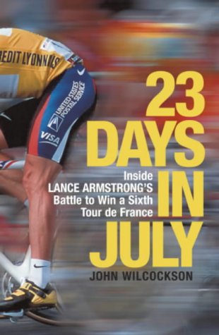 23 Days in July: Inside Lance Armstrong's Record-breaking Victory in the Tour De France