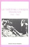 Revue Honoré champion  / Le Théatre lyrique français 1945-1985