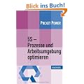 5S - Prozesse und Arbeitsumgebung optimieren: Konzept, Umsetzung, Ergebnisse