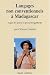 Langages non conventionnels a Madagascar: Argot des jeunes et proverbes gaillards (Dictionnaires et langues)