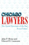 Chicago Lawyers, Revised Edition: The Social Structure of the Bar