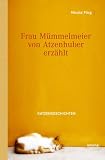 Frau Mümmelmeier von Atzenhuber erzählt