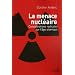 La Menace nucl�aire : Consid�rations radicales sur l'�ge atomique