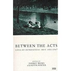 Between the Acts: Lives of Homosexual Men, 1885-1967