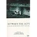 Between the Acts: Lives of Homosexual Men, 1885-1967