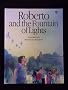 Roberto and the Fountain of Lights