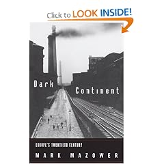 The Dark Continent: Europe's Twentieth Century (Borzoi Book)