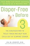 cover of Diaper-Free Before 3: The Healthier Way to Toilet Train and Help Your Child Out of Diapers Sooner