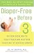 Diaper-Free Before 3: The Healthier Way to Toilet Train and Help Your Child Out of Diapers Sooner