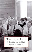 The Sacred Harp: A Tradition and Its Music (Brown Thrasher Books)