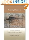 Uncovering Heian Japan: An Archaeology of Sensation and Inscription (Asia-Pacific: Culture, Politics, and Society)