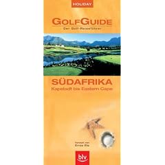 Holiday GolfGuide S�dafrika. Kapstadt bis Garden Route. Der Golf-Reisef�hrer