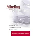 Click here to buy Minding the Machines: Preventing Technological Disasters by William M. Evan and Mark Manion.
