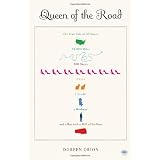 Queen of the Road: The True Tale of 47 States, 22,000 Miles, 200 Shoes, 2 Cats, 1 Poodle, a Husband, and a Bus with a Will of Its Own