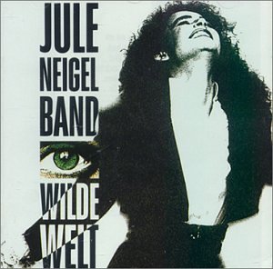 Jule Neigel Band - Wilde Welt (1990) [VINYL] - Zortam Music