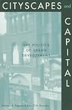 Cityscapes and Capital: The Politics of Urban Development