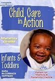 Child Care In Action: Infants And Toddlers. CD-ROM