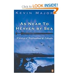 As Near to Heaven by Sea: A History of Newfoundland and Labrador